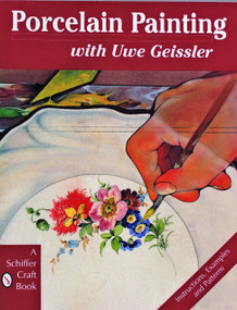 Porcelain Painting with Uwe Geissler by Uwe Geissler, 9780887408991