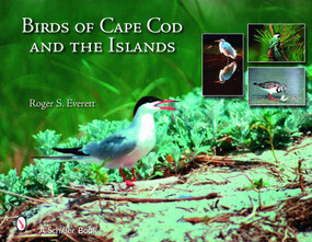 Birds of Cape Cod & The Islands by Roger S. Everett, 9780764324611