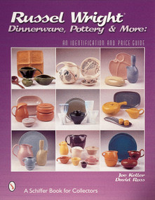 Russel Wright Dinnerware, Pottery & More (An Identification and Price Guide) by Joe Keller, 9780764311628