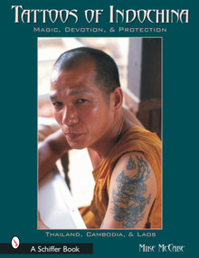 Tattoos of Indochina (Magic, Devotion, & Protection) by Michael McCabe, 9780764316791
