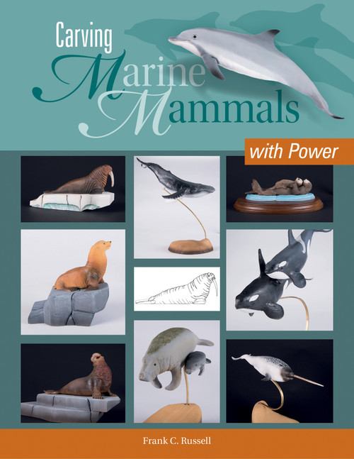 Carving Marine Mammals with Power by Frank Russell, 9780764353482