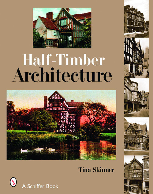 Half-Timber Architecture by Tina Skinner, 9780764326677