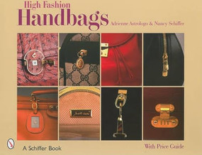 High Fashion Handbags (Classic Vintage Designs) by Adrienne Astrologo, 9780764325083