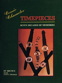 Comic Character Timepieces (Seven Decades of Memories) by Hy Brown, 9780887404269