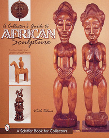 A Collector's Guide to African Sculpture by Theodore Toatley, 9780764310669