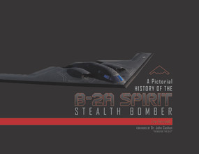 A Pictorial History of the B-2A Spirit Stealth Bomber by James C. Goodall, 9780764350757
