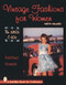 Vintage Fashions for Women (The 1950s & 60s) by Kristina Harris, 9780764301971