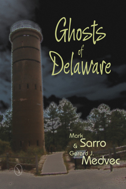 Ghosts of Delaware by Mark Sarro, 9780764341397