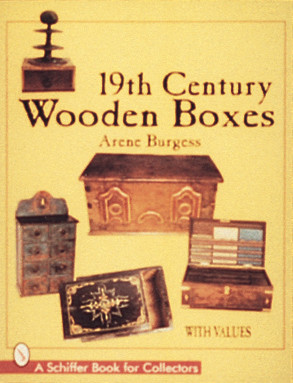 19th Century Wooden Boxes by Arene Burgess, 9780764303197
