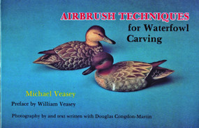 Airbrush Techniques for Waterfowl Carving by Michael Veasey, 9780887403842