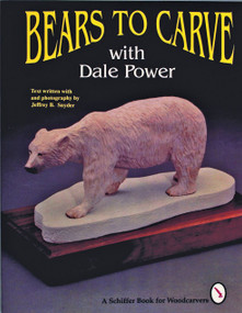 Bears to Carve with Dale Power by Dale Power, 9780887407192
