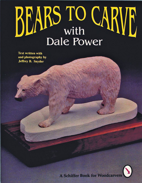 Bears to Carve with Dale Power by Dale Power, 9780887407192