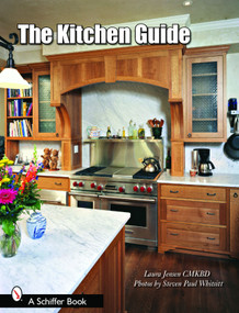 The Kitchen Guide by Laura Jensen, Steven P. Whitsitt, 9780764328893