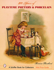200 Years of Playtime Pottery and Porcelain by Lorraine Punchard, 9780764318146
