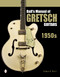 Ball's Manual of Gretsch Guitars (1950s) by Edward Ball, 9780764346439