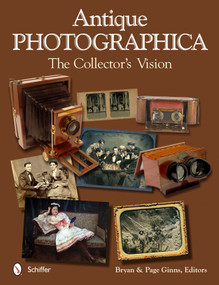 Antique Photographica (The Collector's Vision) by Bryan and Page Ginns, 9780764344282