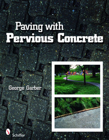 Paving with Pervious Concrete by George Garber, 9780764335969