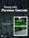 Paving with Pervious Concrete by George Garber, 9780764335969