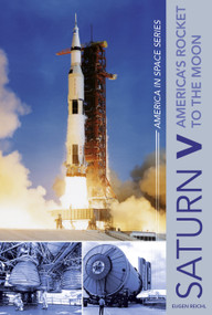 Saturn V (America's Rocket to the Moon) by Eugen Reichl, 9780764354823