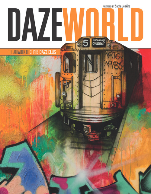 DAZEWORLD (The Artwork of Chris Daze Ellis) by Chris Ellis, Sacha Jenkins, 9780764351051