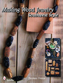 Making Wood Jewelry (Southwest Style) by Thomas Freese, 9780764334146