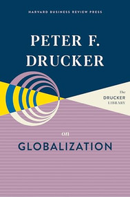 Peter F. Drucker on Globalization by Peter F. Drucker, 9781633699618