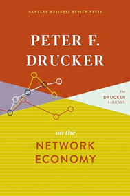 Peter F. Drucker on the Network Economy by Peter F. Drucker, 9781633699557