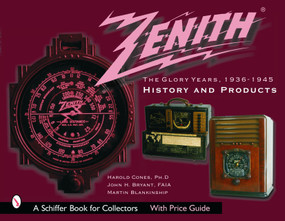 Zenith Radio, The Glory Years, 1936-1945: History and Products (History and Products) by Harold Cones, 9780764318825