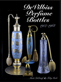 DeVilbiss Perfume Bottles (and their glass company suppliers, 1907 to 1968) by Marti DeGraaf, 9780764345760
