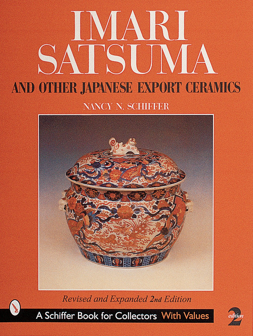 Imari, Satsuma and Other Japanese Export Ceramics by Nancy N. Schiffer, 9780764309908