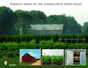 Tobacco Sheds of the Connecticut River Valley by Darcy Purinton, 9780764332043