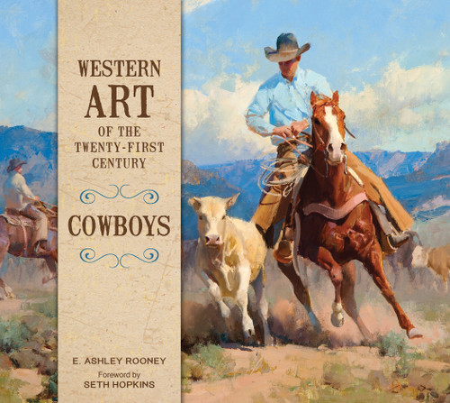 Western Art of the Twenty-First Century (Cowboys) by E. Ashley Rooney, Seth Hopkins, 9780764356193