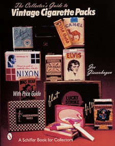 The Collector's Guide to Vintage Cigarette Packs by Joe Giesenhagen, 9780764309304