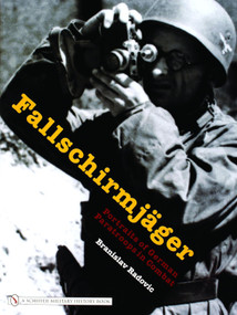 Fallschirmjäger (Portraits of German Paratroops in Combat) by Branislav Radovic, 9780764325656