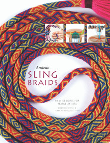 Andean Sling Braids (New Designs for Textile Artists) by Rodrick Owen, Terry Newhouse Flynn, 9780764351037