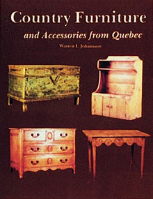 Country Furniture and Accessories from Quebec by Warren I. Johansson, 9780887402760