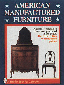 American Manufactured Furniture by Don Fredgant, 9780764300592