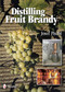 Distilling Fruit Brandy by Josef Pischl, 9780764339264