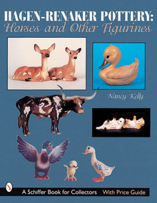 Hagen-Renaker Pottery (Horses and Other Figurines) by Nancy Kelly, 9780764310393