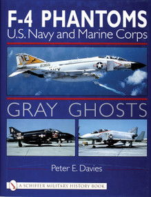 Gray Ghosts (U.S. Navy and Marine Corps F-4 Phantoms) by Peter E. Davies, 9780764310218