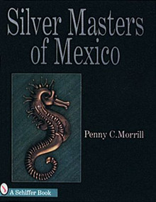 Silver Masters of Mexico (Héctor Aguilar and the Taller Borda) by Penny C. Morrill, 9780887409615