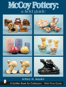 McCoy Pottery: A Field Guide (A Field Guide) by Jeffrey B. Snyder, 9780764315251