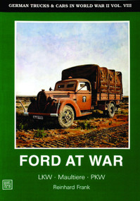 German Trucks & Cars in WWII Vol.VIII (Ford at War) by Horst Scheibert, 9780887404801