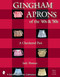 Gingham Aprons of the '40s & '50s (A Checkered Past) by Judy Florence, 9780764317484