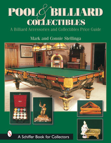 Pool & Billiard Collectibles (A Billiard Accessories and Collectibles Price Guide) by Mark & Connie Stellinga, 9780764317002