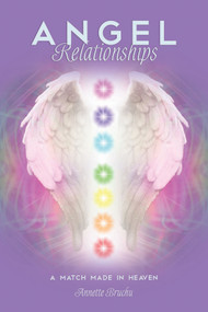 Angel Relationships (A Match Made in Heaven) by Annette Bruchu, 9780764355097