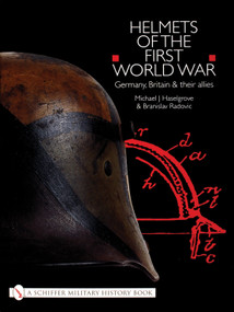 Helmets of the First World War (Germany, Britain & their Allies) by Michael J. Haselgrove, 9780764310201
