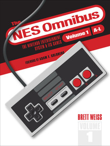 The NES Omnibus (The Nintendo Entertainment System and Its Games, Volume 1 (A-L)) by Brett Weiss, Adam F. Goldberg, 9780764360688