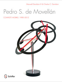 Pedro S. de Movellán (Complete Works, 1990-2012) by Maxwell Davidson, IV, 9780764345654