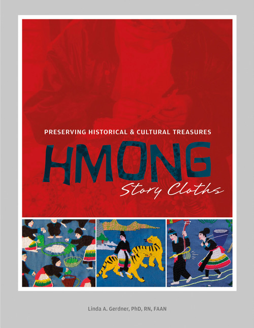 Hmong Story Cloths (Preserving Historical & Cultural Treasures) by Linda Gerdner, 9780764348594